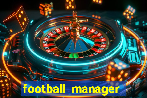 football manager 2021 touch 21.4.0 apk